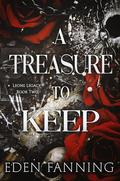A Treasure To Keep (Leone Legacy #2) by Eden Fanning