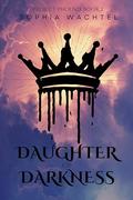 Daughter of Darkness (Project Phoenix #2) by Sophia Wachtel