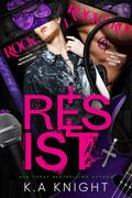 Resist by K.A. Knight