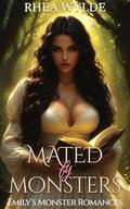 Mated By Monsters: Volume 1: Emily’s Monster Romances by Rhea Wylde