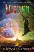 Wicked: The Life and Times of the Wicked Witch of the West by Gregory Maguire
