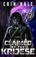 Claimed by the Krijese by Erin Hale
