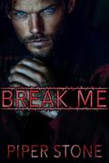 Break Me (Dmitriyev Bratva #4) by Piper Stone
