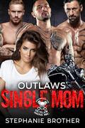 Outlaws' Single Mom by Stephanie Brother
