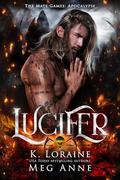 Lucifer: The Mate Games (The Mate Games: Apocalypse #5) by Meg Anne