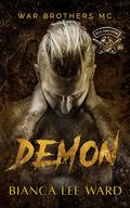 Demon (War Brothers MC #5) by Bianca Lee Ward