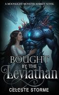 Bought By The Leviathan: A Steamy Age-Gap Monster Romance (Moonlight Monster Market #2) by Celeste Storme