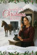 The Shanty's Christmas Secret by Sarah Miller