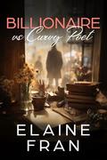 Billionaire vs. Curvy Poet: Enemies to Lovers Romance, Book #7 by Elaine Fran