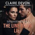 Cheating and Betrayal Second Chance Romance Sports: THE LINE DRIVE LIE: A Cheating and Betrayal Revenge Story by Claire Devon