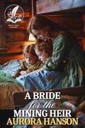 A Bride for the Mining Heir: A Historical Western Romance Novel by Aurora Hanson