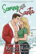 Scoring with Santa: Book One in the Second Chance Series by Renee Rose