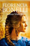 Indias Blancas by Florencia Bonelli