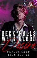 Deck the Halls with Blood and Desire (The Naughty List #5) by Brea Alepoú