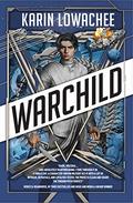 Warchild (Warchild #1) by Karin Lowachee