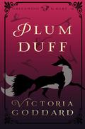 Plum Duff by Victoria Goddard