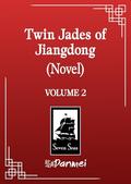 Twin Jades of Jiangdong  Vol. 2 (Twin Jades of Jiangdong #2) by Fei Tian Ye Xiang