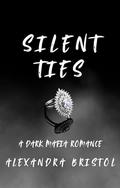 Silent Ties (Ruling Love #1) by Alexandra Bristol