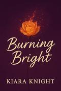 Burning Bright by Kiara Knight