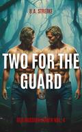 Two For The Guard: Old Mission Coven Vol. 4 by B.A. Stretke