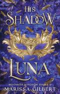 His Shadow Luna (The Moonrise Kingdom #4) by Marissa Gilbert