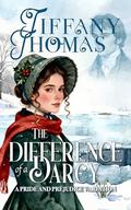 The Difference of a Darcy by Tiffany Thomas