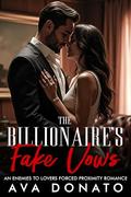 The Billionaire’s Fake Vows by Ava Donato