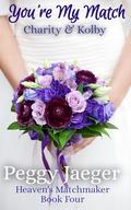 You're My Match: Heaven's Matchmaker Book 4 by Peggy Jaeger