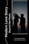 Modern Love Story: Beyond the Pixels by Chippa Sanjeev
