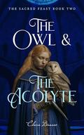 The Owl and the Acolyte by Clara Bracco