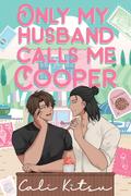 Only My Husband Calls Me Cooper by Cali Kitsu