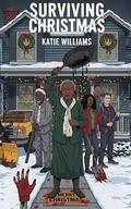 Surviving Christmas: A BWWM Holiday Horror Rom-Com: Meeting the Parents during the Zombie Apocalypse by Katie Williams