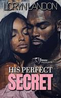 His Perfect Secret: A Standalone by Loryn Landon