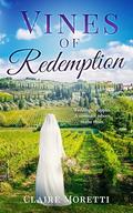 Vines of Redemption: A Vineyard Covenant Novella Book 2 by Claire Moretti