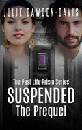 Suspended: The Prequel by Julie Bawden-Davis