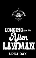 Longing for the Alien Lawman (Cowboy Colony Mail-Order Brides #8) by Ursa Dax
