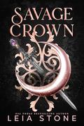 Savage Crown (Bonded by Fate Duet #2) by Leia Stone