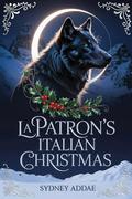 La Patron's Italian Christmas: A Silas & Jasmine Holiday Novel by Sydney Addae