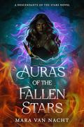Auras of the Fallen Stars by Mara van Nacht