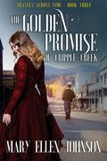 The Golden Promise of Cripple Creek  by Mary Ellen Johnson