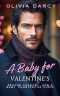 A Baby for Valentine's: Second-Chance Romance and Unexpected Family (Executive Romances #1) by Olivia Darcy