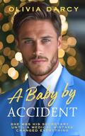 A Baby by Accident: A Surprise Baby Romance... With Your Boss! (Executive Romances #4) by Olivia Darcy