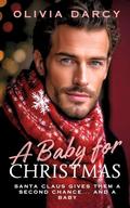 A Baby for Christmas: Spicy CEO Holiday Romance by Olivia Darcy