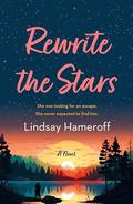 Rewrite the Stars: A Novel by Lindsay Hameroff
