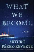 What We Become by Arturo Pérez-Reverte