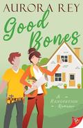 Good Bones (Renovation Romance #2) by Aurora Rey