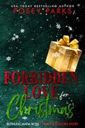 Forbidden Love for Christmas: Ruthless Mafia Boss: Cairo & Baylor by Posey Parks