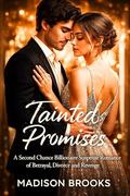 Tainted Promises: A Second Chance Billionaire Suspense Romance of Betrayal, Divorce and Revenge (Black Suit Billionaires #9) by Madison Brooks
