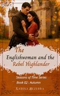 The Englishwoman and the Highlander (Time Travel: The Seasons of Time - Autumn/ #02) by Karina Bezerra
