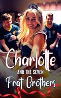 Charlotte and the Seven Frat Brothers by Jessica Carter